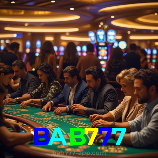 BAB777：Prepare-se para o melhor da diversão no cassino! Jogue agora!